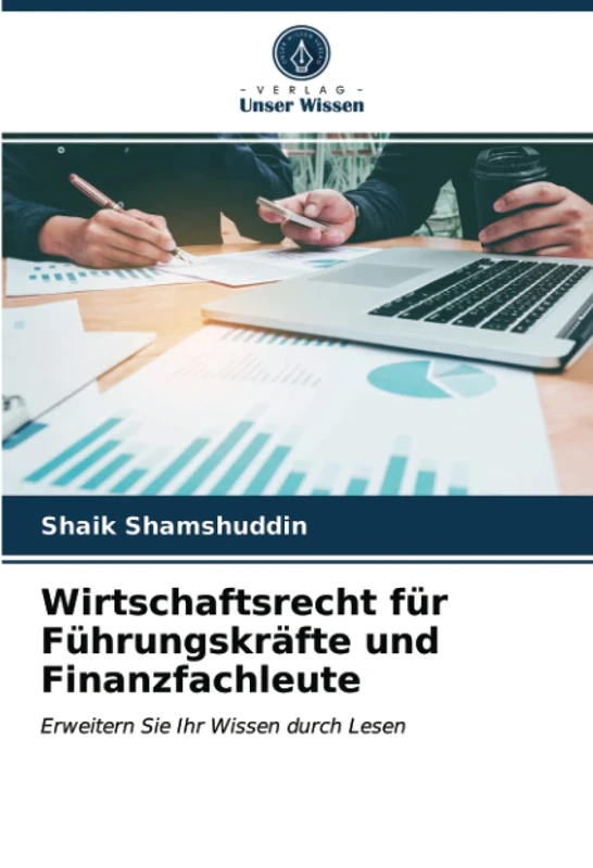 Wirtschaftsrecht für Führungskräfte und Finanzfachleute: Erweitern Sie Ihr Wissen durch Lesen