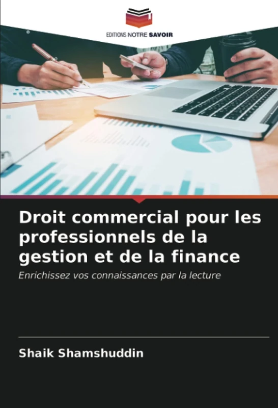 Droit commercial pour les professionnels de la gestion et de la finance: Enrichissez vos connaissances par la lecture