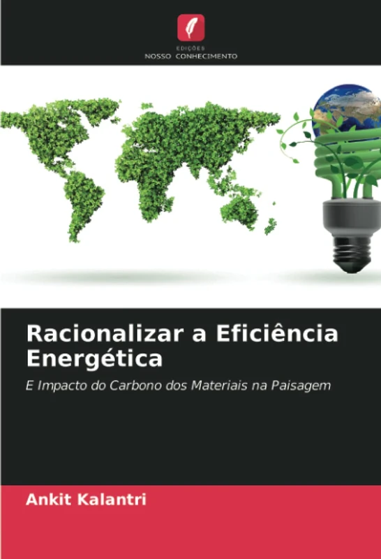 Racionalizar a Eficiência Energética: E Impacto do Carbono dos Materiais na Paisagem