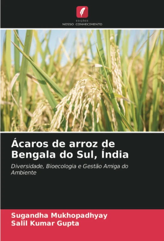Ácaros de arroz de Bengala do Sul, Índia: Diversidade, Bioecologia e Gestão Amiga do Ambiente