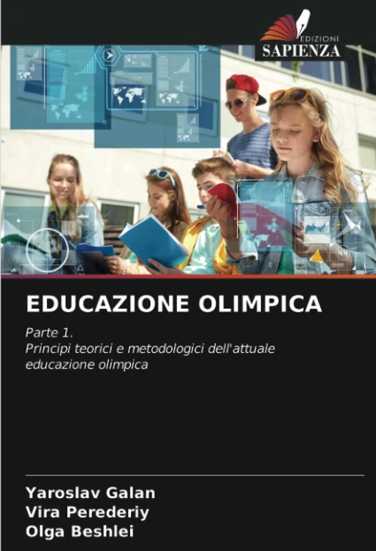 EDUCAZIONE OLIMPICA: Parte 1.Principi teorici e metodologici dell'attualeeducazione olimpica