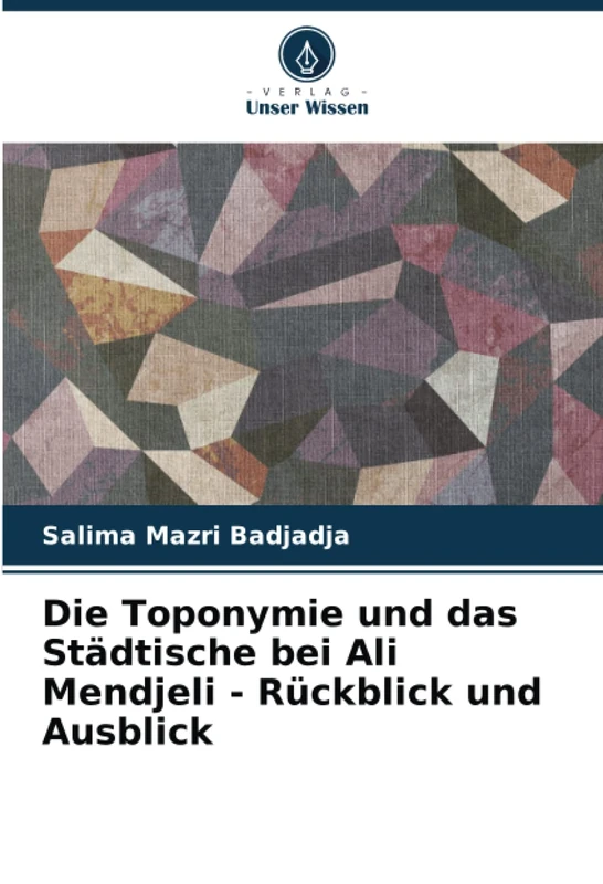 Die Toponymie und das Städtische bei Ali Mendjeli - Rückblick und Ausblick