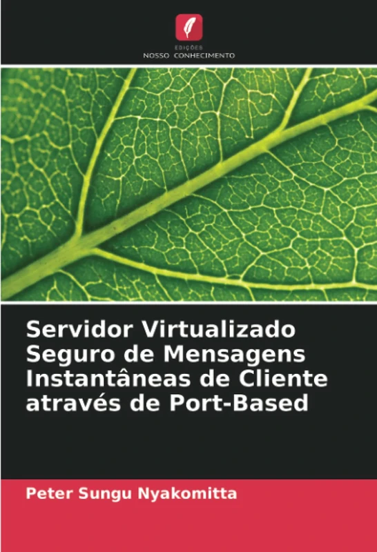 Servidor Virtualizado Seguro de Mensagens Instantâneas de Cliente através de Port-Based