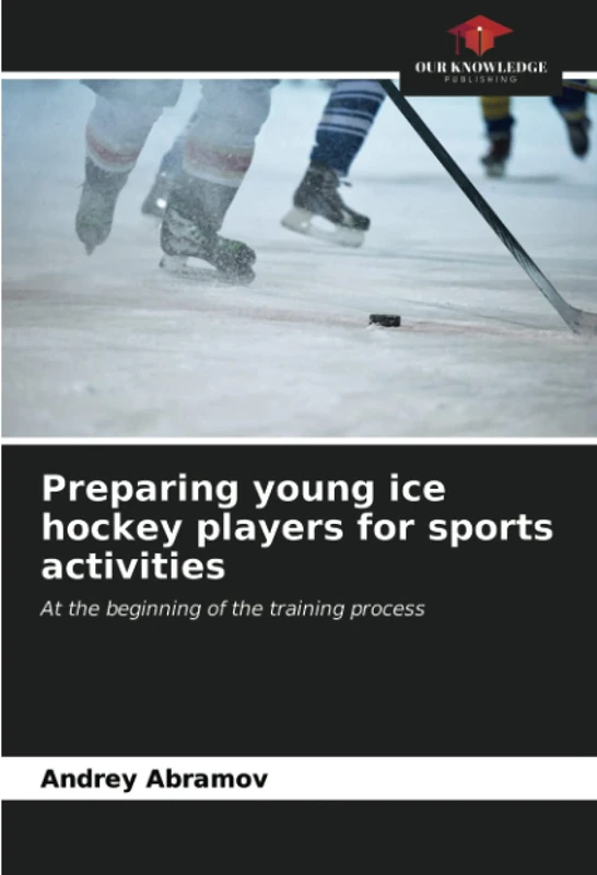 Preparing young ice hockey players for sports activities: At the beginning of the training process - Image 1