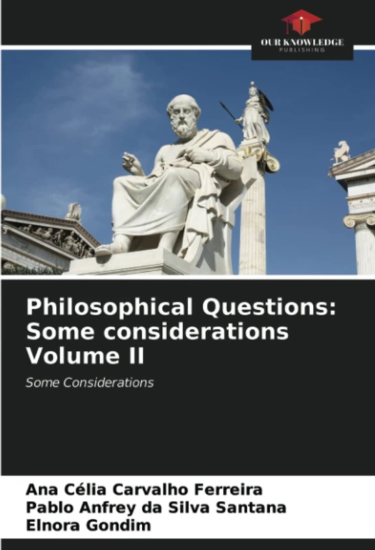 Philosophical Questions: Some considerations Volume II: Some Considerations