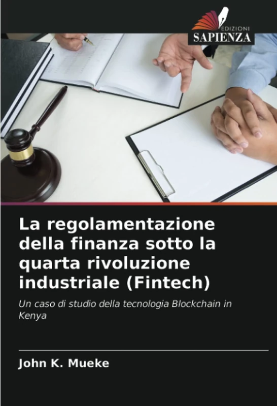 La regolamentazione della finanza sotto la quarta rivoluzione industriale (Fintech): Un caso di studio della tecnologia Blockchain in Kenya