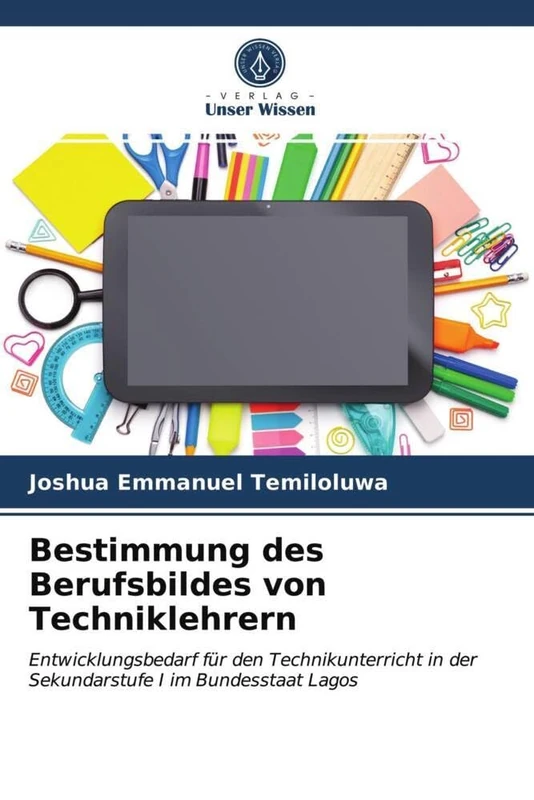 Bestimmung des Berufsbildes von Techniklehrern: Entwicklungsbedarf für den Technikunterricht in der Sekundarstufe I im Bundesstaat Lagos - Image 1
