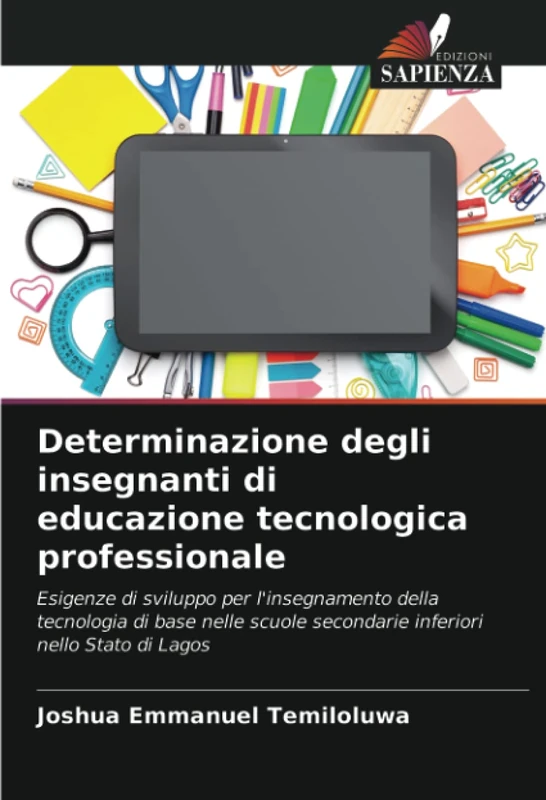 Determinazione degli insegnanti di educazione tecnologica professionale: Esigenze di sviluppo per l'insegnamento della tecnologia di base nelle scuole secondarie inferiori nello Stato di Lagos - Image 1