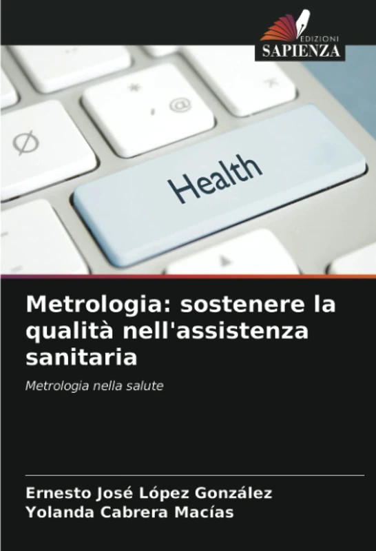 Metrologia: sostenere la qualità nell'assistenza sanitaria: Metrologia nella salute