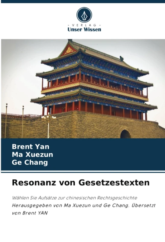 Resonanz von Gesetzestexten: Wählen Sie Aufsätze zur chinesischen Rechtsgeschichte Herausgegeben von Ma Xuezun und Ge Chang. Übersetzt von Brent YAN - Image 1