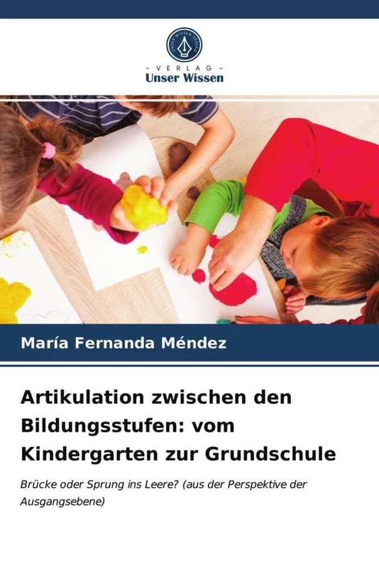 Artikulation zwischen den Bildungsstufen: vom Kindergarten zur Grundschule: Brücke oder Sprung ins Leere? (aus der Perspektive der Ausgangsebene) - Image 1