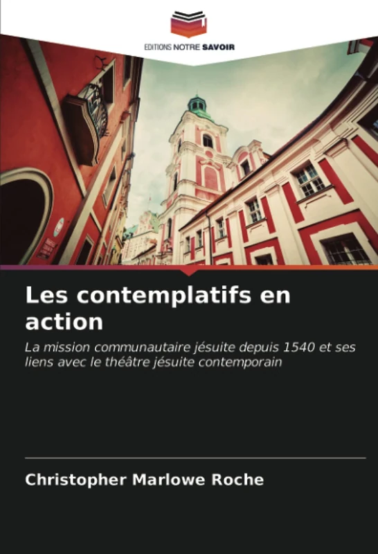 Les contemplatifs en action: La mission communautaire jésuite depuis 1540 et ses liens avec le théâtre jésuite contemporain - Image 1