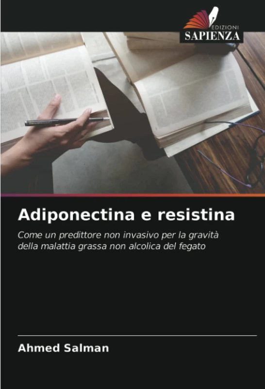 Adiponectina e resistina: Come un predittore non invasivo per la gravità della malattia grassa non alcolica del fegato - Image 1