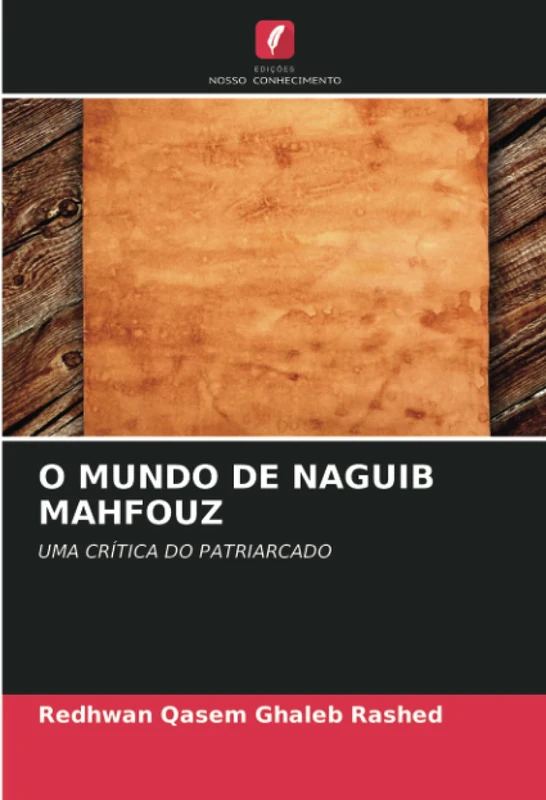 O MUNDO DE NAGUIB MAHFOUZ: UMA CRÍTICA DO PATRIARCADO