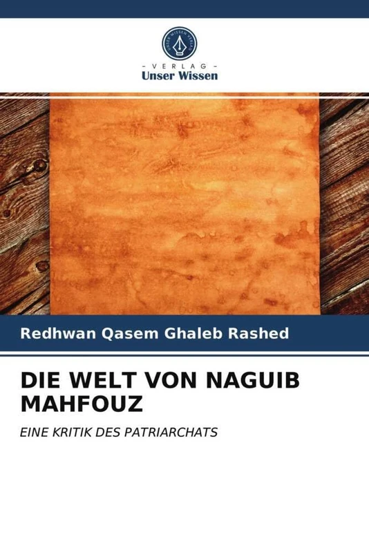 DIE WELT VON NAGUIB MAHFOUZ: EINE KRITIK DES PATRIARCHATS
