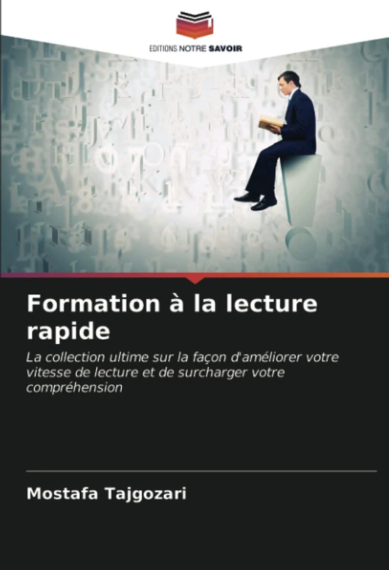 Formation à la lecture rapide: La collection ultime sur la façon d'améliorer votre vitesse de lecture et de surcharger votre compréhension - Image 1