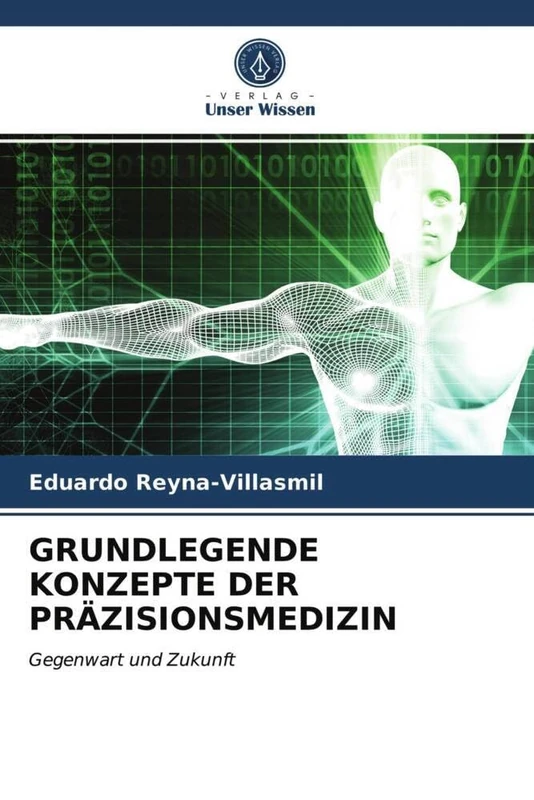 GRUNDLEGENDE KONZEPTE DER PRÄZISIONSMEDIZIN: Gegenwart und Zukunft