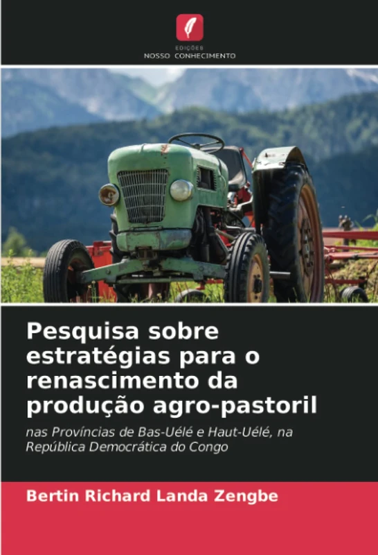 Pesquisa sobre estratégias para o renascimento da produção agro-pastoril: nas Províncias de Bas-Uélé e Haut-Uélé, na República Democrática do Congo