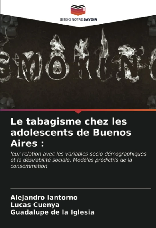 Le tabagisme chez les adolescents de Buenos Aires :: leur relation avec les variables socio-démographiques et la désirabilité sociale. Modèles prédictifs de la consommation