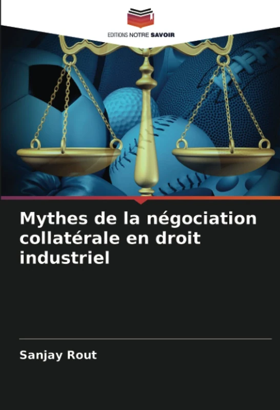 Mythes de la négociation collatérale en droit industriel