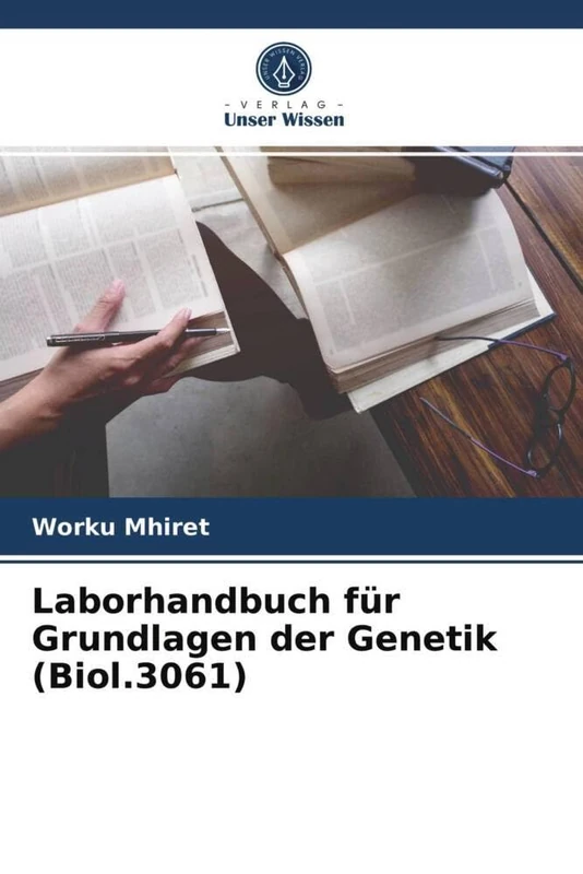 Laborhandbuch für Grundlagen der Genetik (Biol.3061)