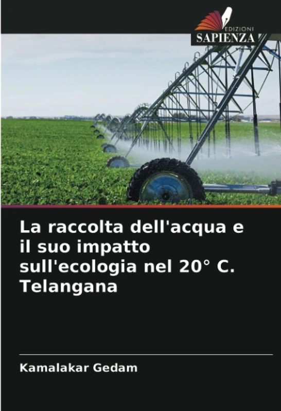 La raccolta dell'acqua e il suo impatto sull'ecologia nel 20° C. Telangana