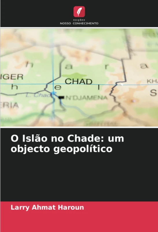 O Islão no Chade: um objecto geopolítico