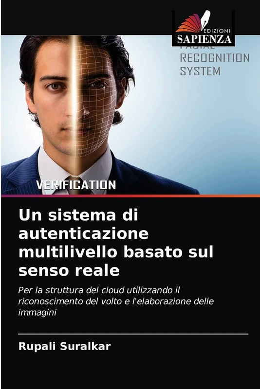 Un sistema di autenticazione multilivello basato sul senso reale: Per la struttura del cloud utilizzando il riconoscimento del volto e l'elaborazione delle immagini - Image 1