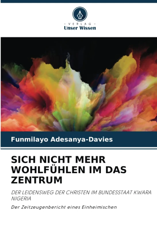 SICH NICHT MEHR WOHLFÜHLEN IM DAS ZENTRUM: DER LEIDENSWEG DER CHRISTEN IM BUNDESSTAAT KWARA NIGERIA Der Zeitzeugenbericht eines Einheimischen - Image 1