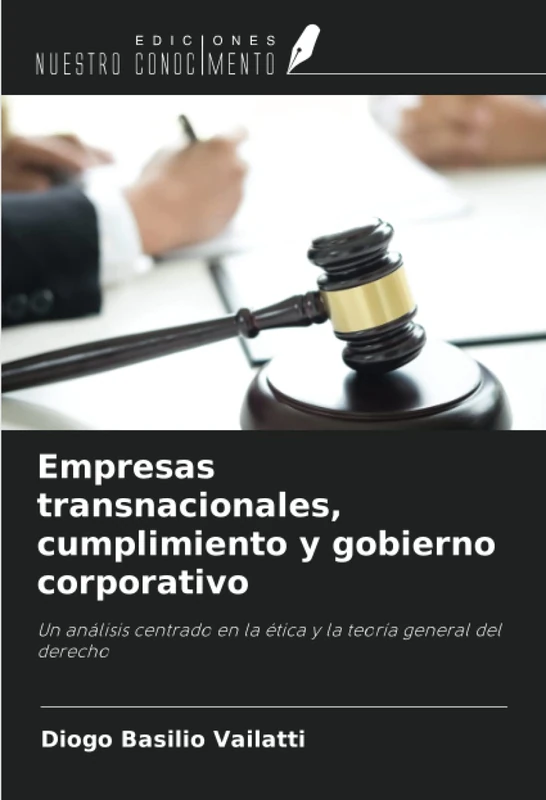 Empresas transnacionales, cumplimiento y gobierno corporativo: Un análisis centrado en la ética y la teoría general del derecho