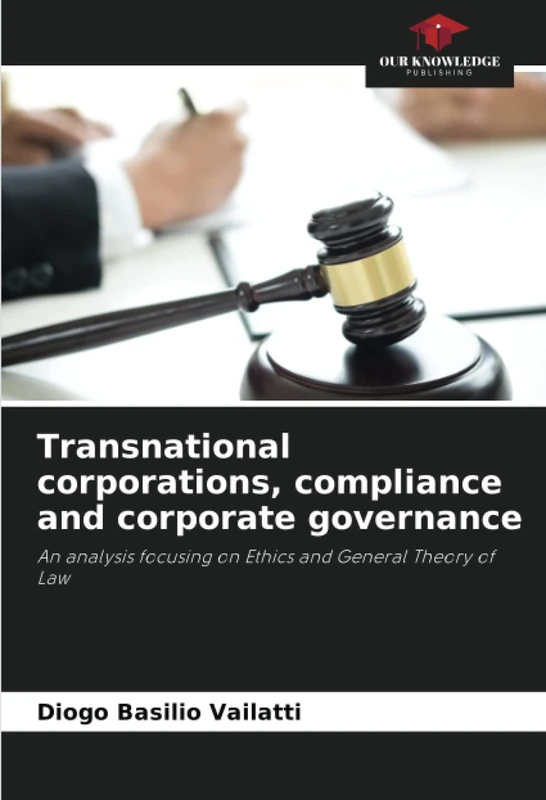 Transnational corporations, compliance and corporate governance: An analysis focusing on Ethics and General Theory of Law
