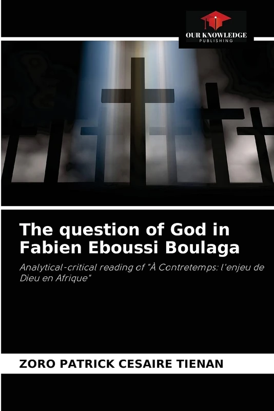 The question of God in Fabien Eboussi Boulaga: Analytical-critical reading of "À Contretemps: l'enjeu de Dieu en Afrique" - Image 1