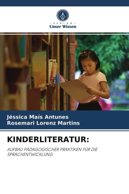 KINDERLITERATUR:: AUFBAU PÄDAGOGISCHER PRAKTIKEN FÜR DIE SPRACHENTWICKLUNG