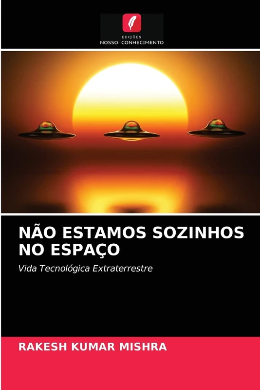 NÃO ESTAMOS SOZINHOS NO ESPAÇO: Vida Tecnológica Extraterrestre - Image 1