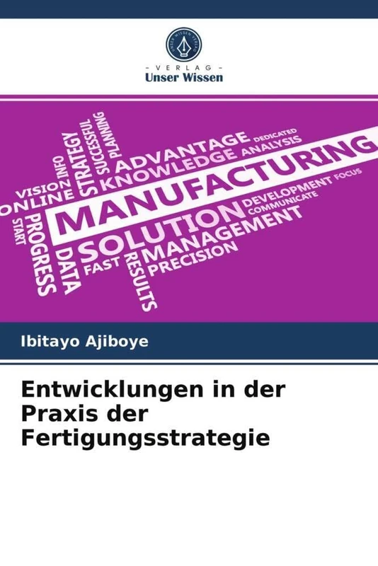 Entwicklungen in der Praxis der Fertigungsstrategie