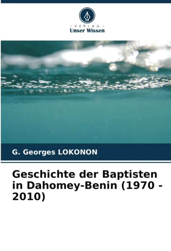 Geschichte der Baptisten in Dahomey-Benin (1970 - 2010)