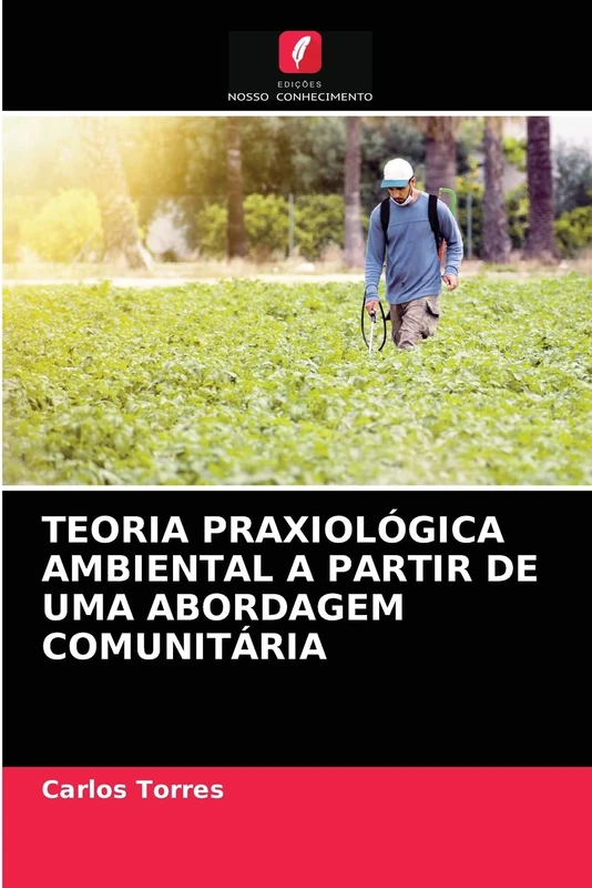 TEORIA PRAXIOLÓGICA AMBIENTAL A PARTIR DE UMA ABORDAGEM COMUNITÁRIA