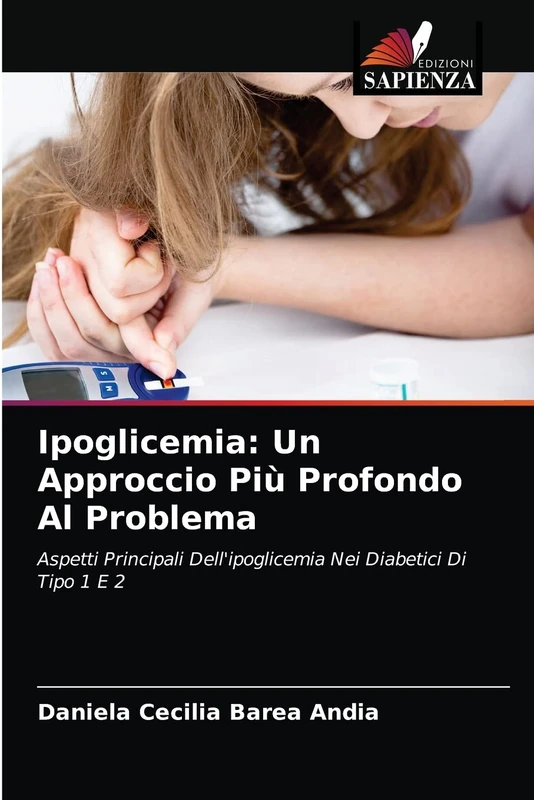 Ipoglicemia: Un Approccio Più Profondo Al Problema: Aspetti Principali Dell'ipoglicemia Nei Diabetici Di Tipo 1 E 2