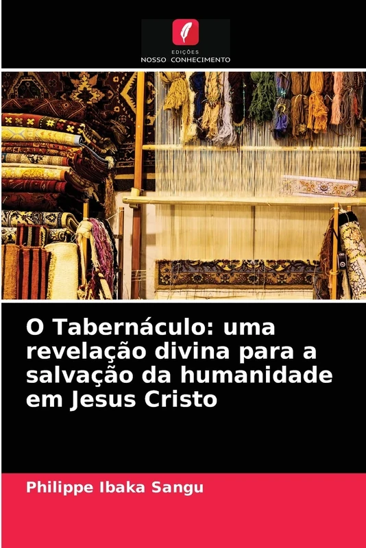O Tabernáculo: uma revelação divina para a salvação da humanidade em Jesus Cristo - Image 1