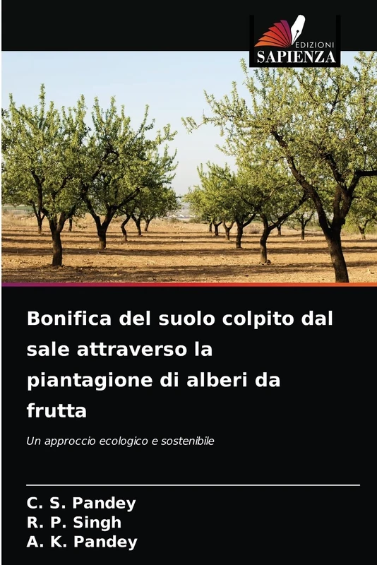 Bonifica del suolo colpito dal sale attraverso la piantagione di alberi da frutta: Un approccio ecologico e sostenibile