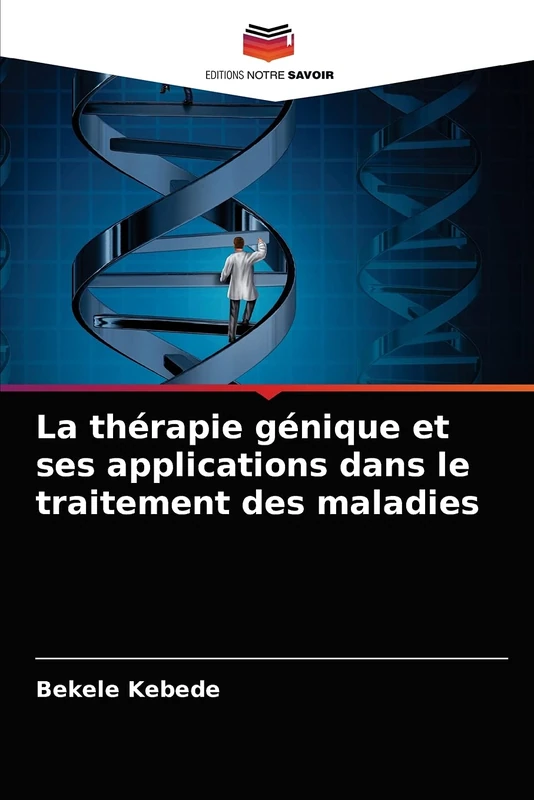 La thérapie génique et ses applications dans le traitement des maladies