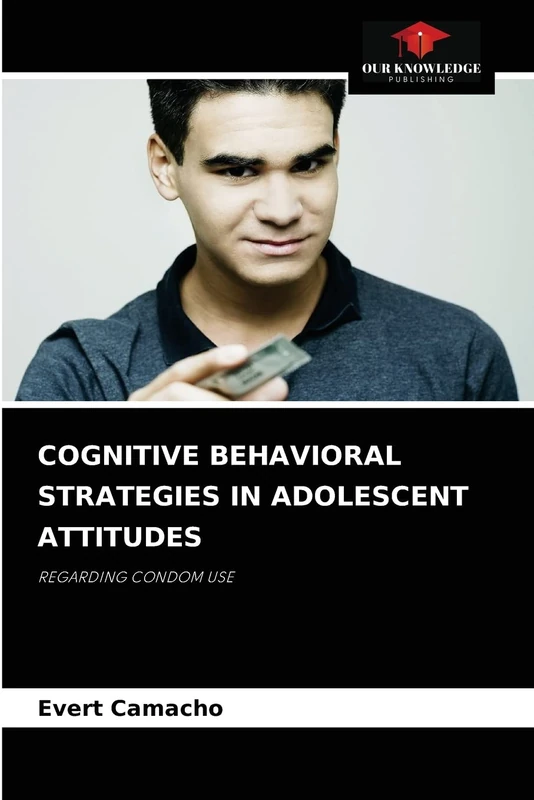 COGNITIVE BEHAVIORAL STRATEGIES IN ADOLESCENT ATTITUDES: REGARDING CONDOM USE