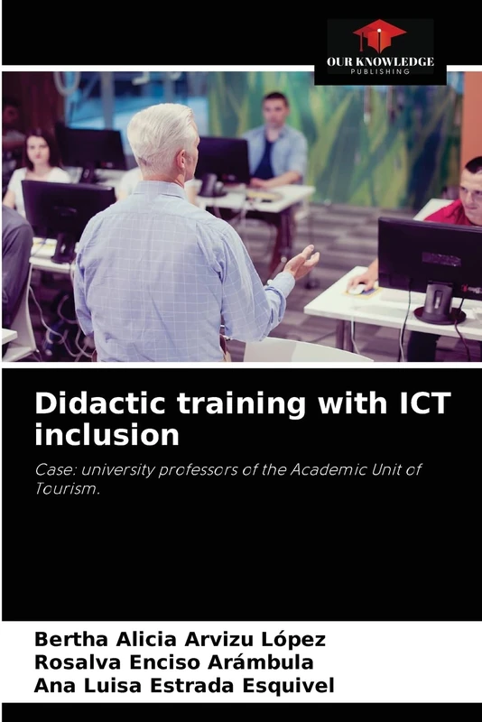 Didactic training with ICT inclusion: Case: university professors of the Academic Unit of Tourism.