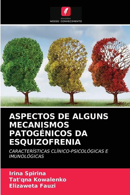 ASPECTOS DE ALGUNS MECANISMOS PATOGÉNICOS DA ESQUIZOFRENIA: CARACTERÍSTICAS CLÍNICO-PSICOLÓGICAS E IMUNOLÓGICAS