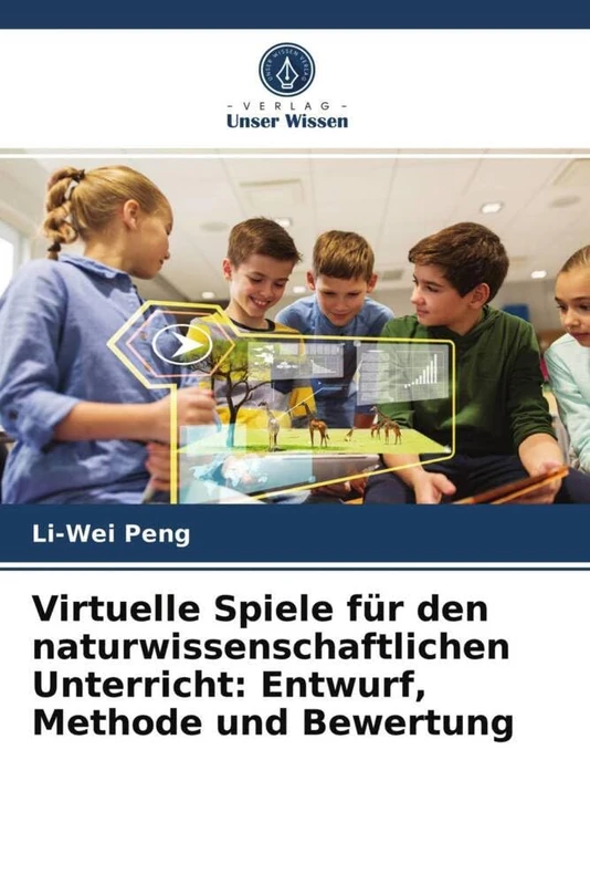 Virtuelle Spiele für den naturwissenschaftlichen Unterricht: Entwurf, Methode und Bewertung - Image 1