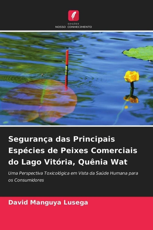 Segurança das Principais Espécies de Peixes Comerciais do Lago Vitória, Quênia Wat: Uma Perspectiva Toxicológica em Vista da Saúde Humana para os Consumidores - Image 1