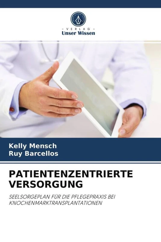PATIENTENZENTRIERTE VERSORGUNG: SEELSORGEPLAN FÜR DIE PFLEGEPRAXIS BEI KNOCHENMARKTRANSPLANTATIONEN - Image 1