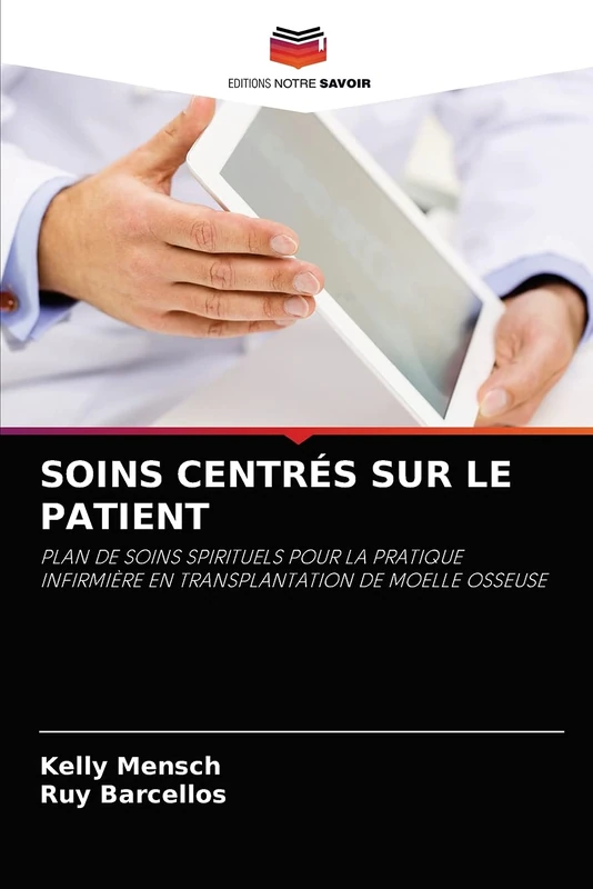 SOINS CENTRÉS SUR LE PATIENT: PLAN DE SOINS SPIRITUELS POUR LA PRATIQUE INFIRMIÈRE EN TRANSPLANTATION DE MOELLE OSSEUSE - Image 1