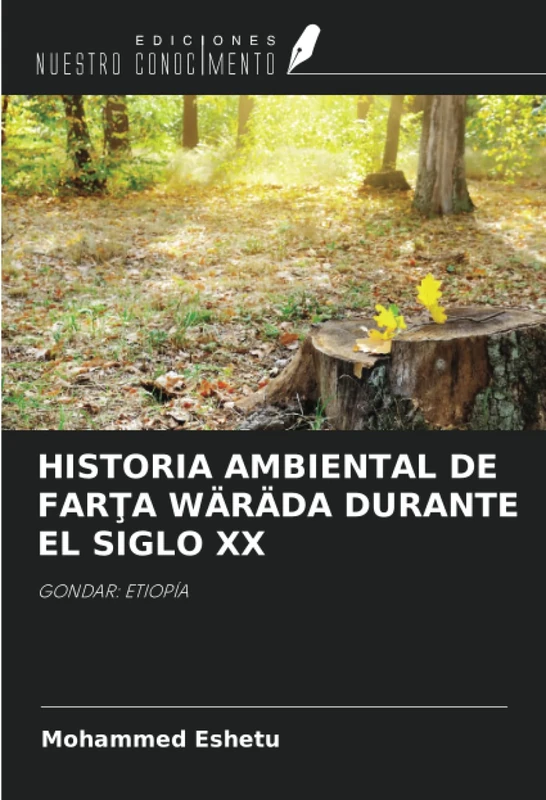 HISTORIA AMBIENTAL DE FARŢA WÄRÄDA DURANTE EL SIGLO XX: GONDAR: ETIOPÍA - Image 1