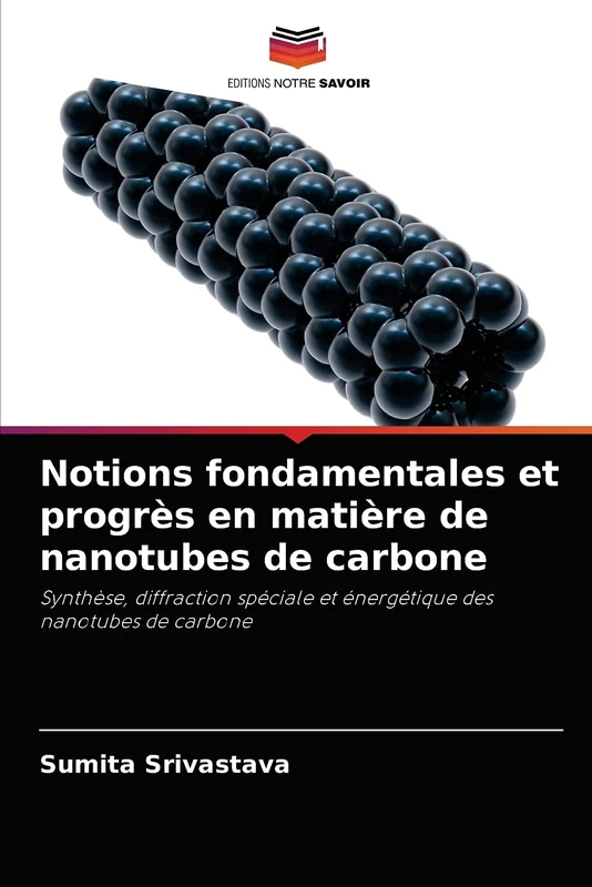 Notions fondamentales et progrès en matière de nanotubes de carbone: Synthèse, diffraction spéciale et énergétique des nanotubes de carbone - Image 1